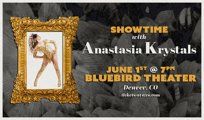 Anastasia Krystals - Sunday, June 1, 2025 at the Bluebird Theater